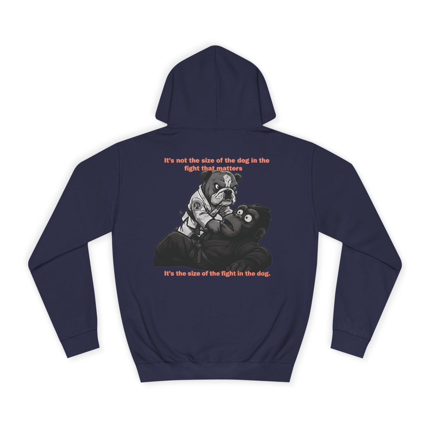 It's the Size of the Fight in the Dog — BJJ Hoodie