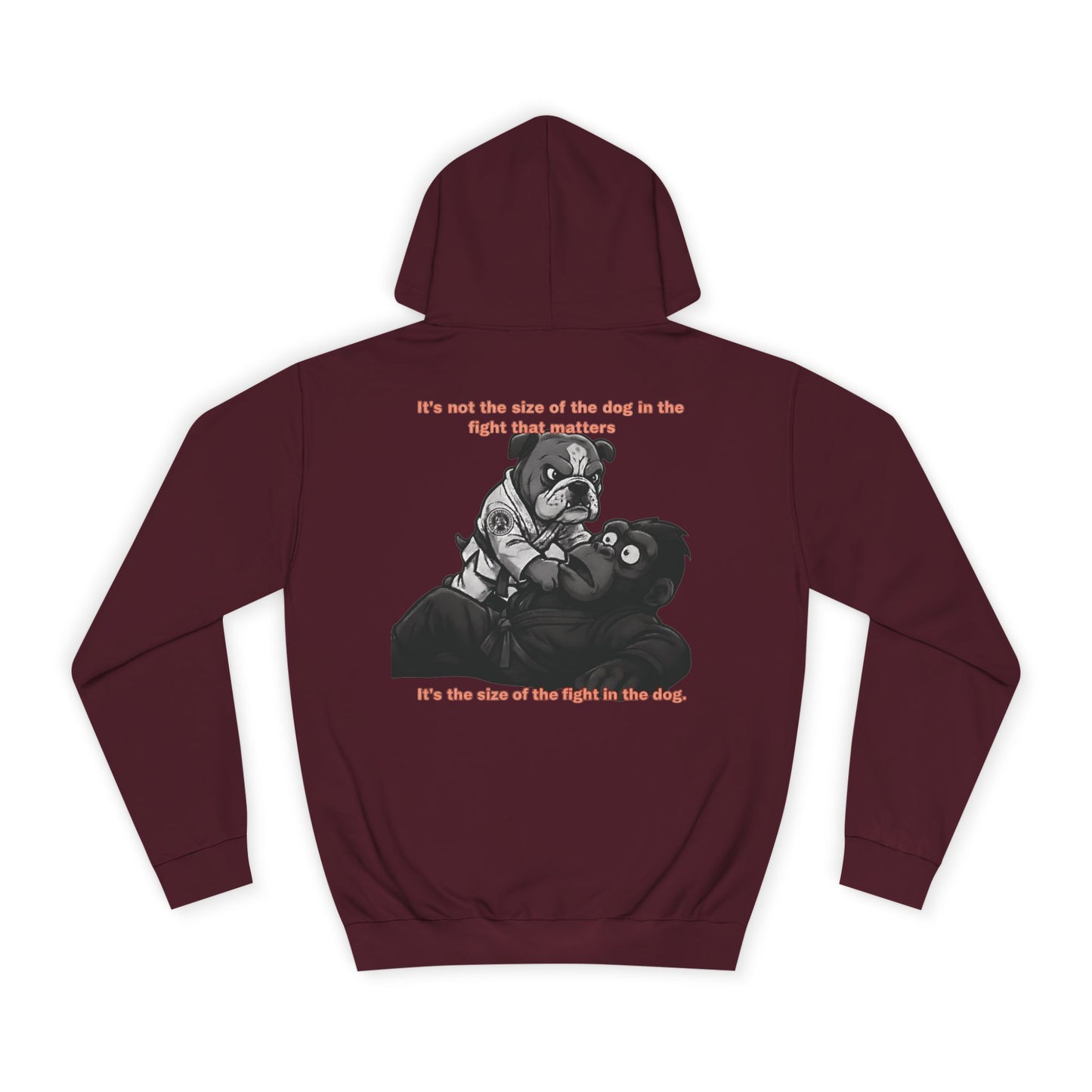 It's the Size of the Fight in the Dog — BJJ Hoodie