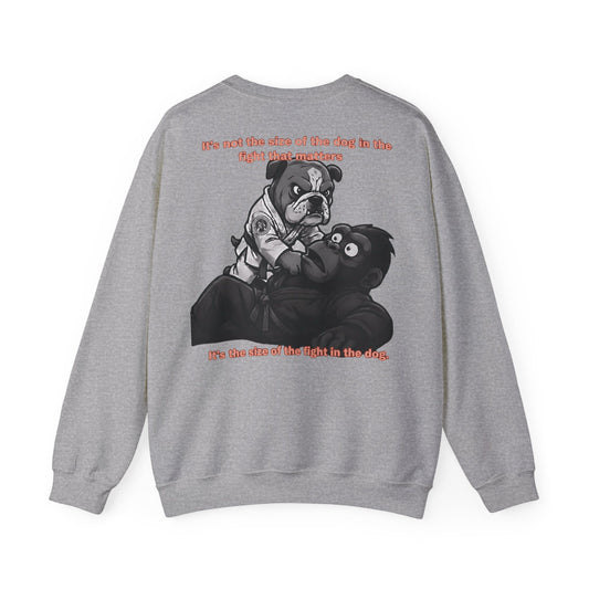 It's the Size of the Fight in the Dog — BJJ Sweatshirt