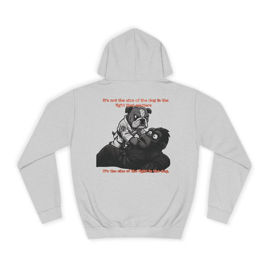 It's the Size of the Fight in the Dog — BJJ Hoodie