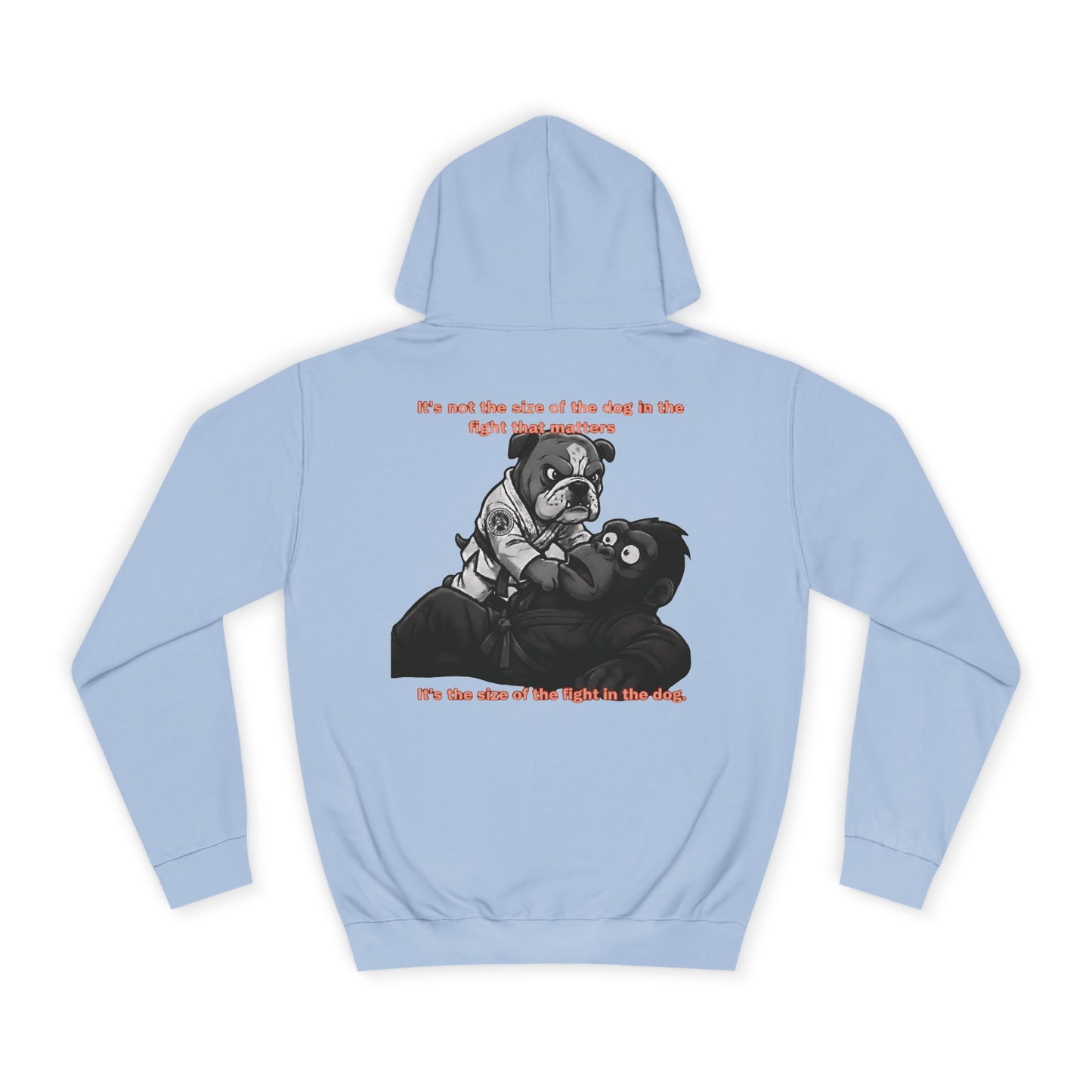 It's the Size of the Fight in the Dog — BJJ Hoodie